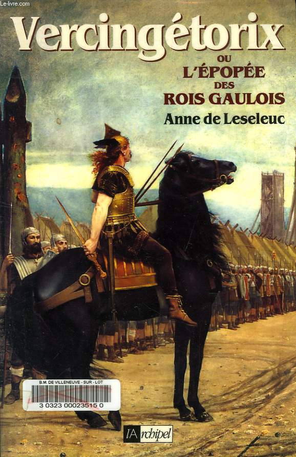 VERCINGETORIX, OU L'EPOPEE DES ROIS GAULOIS