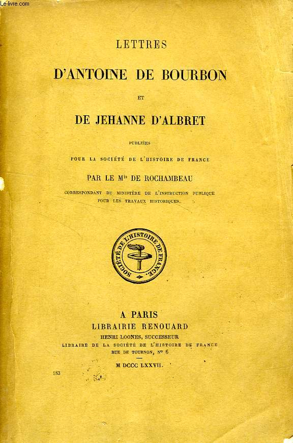 LETTRES D'ANTOINE DE BOURBON ET DE JEHANNE D'ALBRET