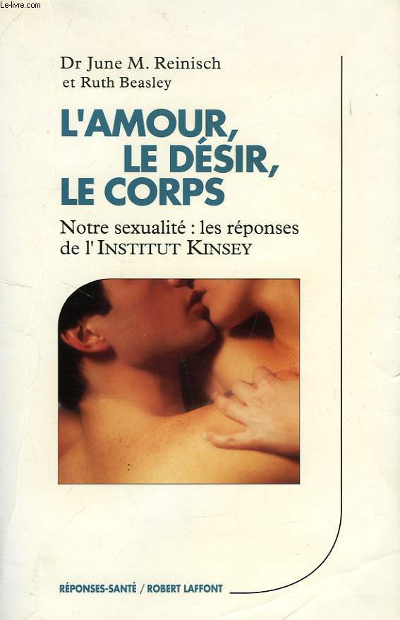 L'AMOUR, LE DESIR, LE CORPS, LES REPONSES DE L'INSTITUT KINSEY