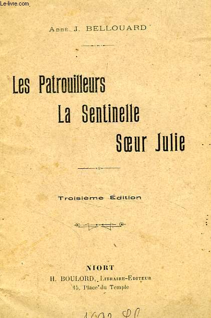 LES PATROUILLEURS, LA SENTINELLE, SOEUR JULIE