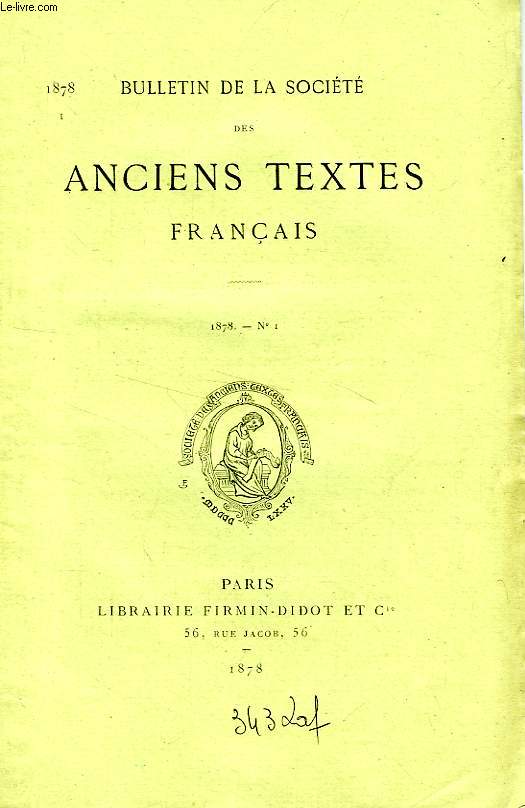 BULLETIN DE LA SOCIETE DES ANCIENS TEXTES FRANCAIS, N 1, 1878