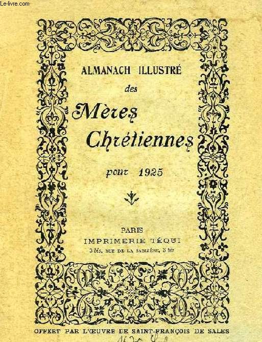 ALMANACH ILLUSTRE DES MERES CHRETIENNES POUR 1925