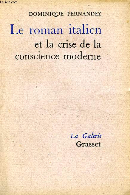 LE ROMAN ITALIEN ET LA CRISE DE LA CONSCIENCE MODERNE