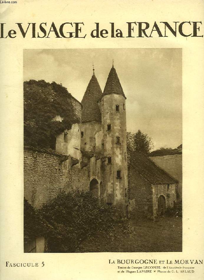 LE VISAGE DE LA FRANCE, FASC. 5, LA BOURGOGNE ET LE MORVAN