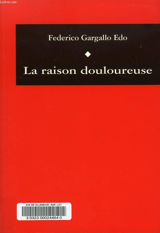 LA RAISON DOULOUREUSE, LA RAZON DOLOROSA