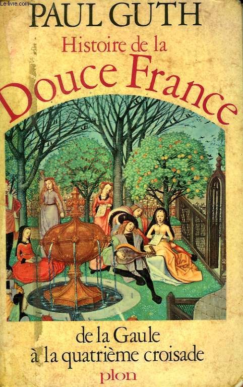 HISTOIRE DE LA DOUCE FRANCE, 2 TOMES