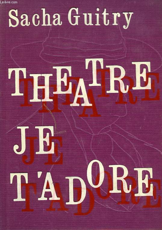 THEATRE JE T'ADORE