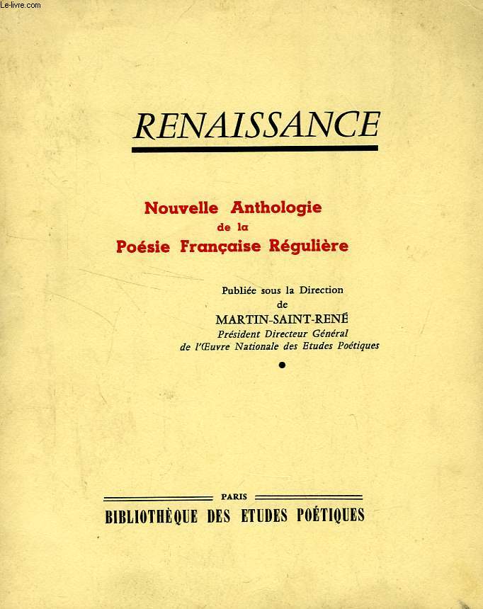 RENAISSANCE, NOUVELLE ANTHOLOGIE DE LA POESIE FRANCAISE REGULIERE