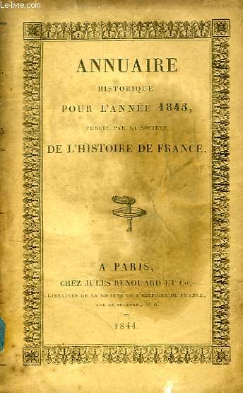 ANNUAIRE HISTORIQUE POUR L'ANNEE 1845, PUBLIE PAR LA SOCIETE DE L'HISTOIRE DE FRANCE
