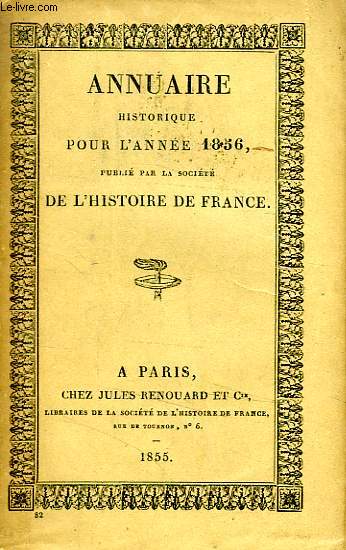 ANNUAIRE HISTORIQUE POUR L'ANNEE 1856, PUBLIE PAR LA SOCIETE DE L'HISTOIRE DE FRANCE