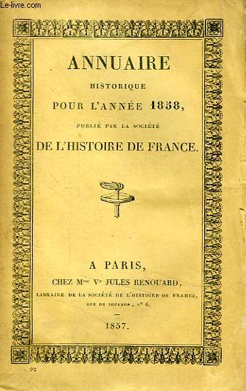 ANNUAIRE HISTORIQUE POUR L'ANNEE 1858, PUBLIE PAR LA SOCIETE DE L'HISTOIRE DE FRANCE