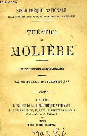 THEATRE, LE BOURGEOIS GENTILHOMME, LA COMTESSE D'ESCARBAGNAS