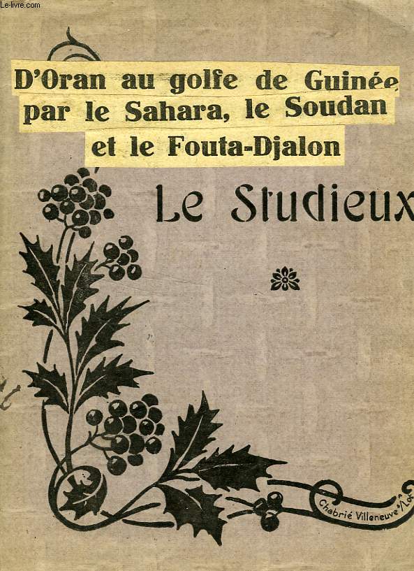 D'ORAN AU GOLFE DE GUINEE PAR LE SAHARA, LE SOUDAN ET LE FOUTA-DJALON (RECUEIL DE COUPURES)