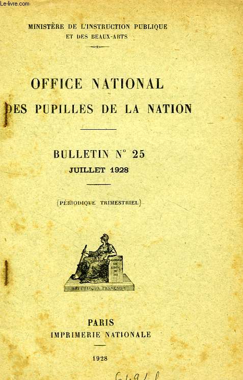 OFFICE NATIONAL DES PUPILLES DE LA NATION, BULLETIN N 25, JUILLET 1928