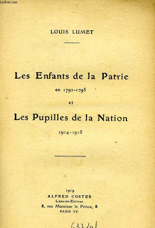 LES ENFANTS DE LA PATRIE EN 1792-1795 ET LES PUPILLES DE LA NATION, 1914-1918