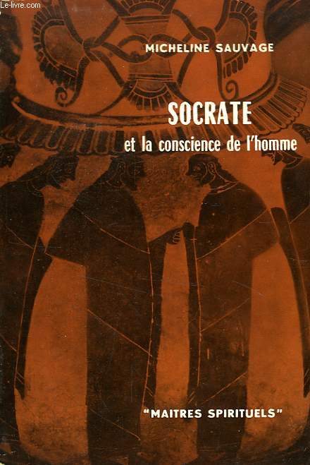 SOCRATE ET LA CONSCIENCE DE L'HOMME