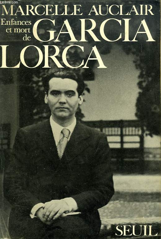 ENFANCES ET MORT DE GARCIA LORCA