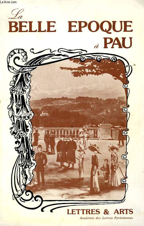 LA BELLE EPOQUE A PAU, LETTRES & ARTS