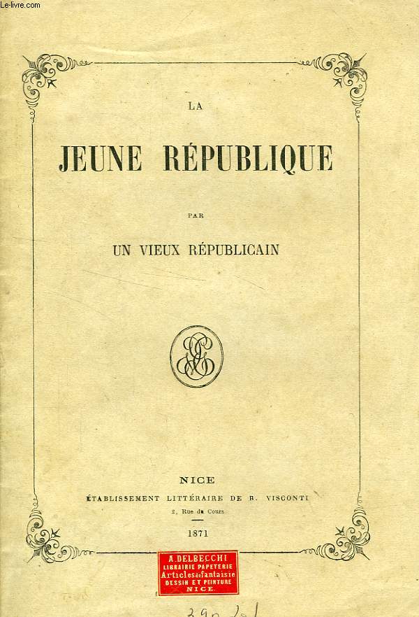 LA JEUNE REPUBLIQUE, PAR UN VIEUX REPUBLICAIN