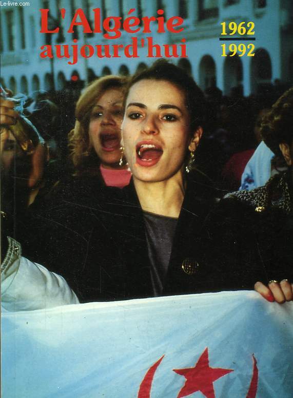 PARIS PLUS, APCV, HORS SERIE N 3, 5e ANNEE, DEC. 1992, L'ALGERIE AUJOURD'HUI, 1962-1992