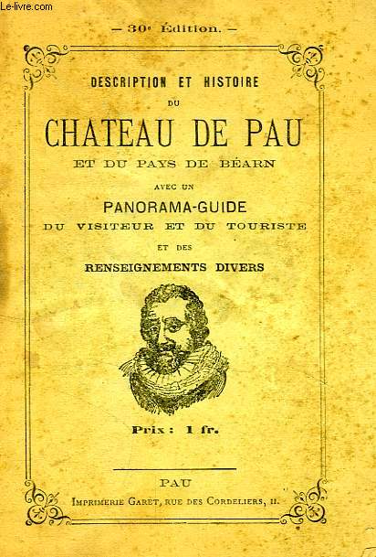 DESCRIPTION ET HISTOIRE DU CHATEAU DE PAU ET PAYS DE BEARN