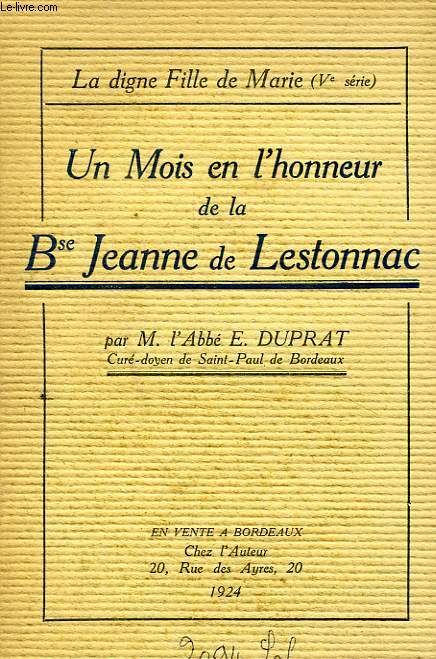 UN MOIS EN L'HONNEUR DE LA Bse JEANNE DE LESTONNAC