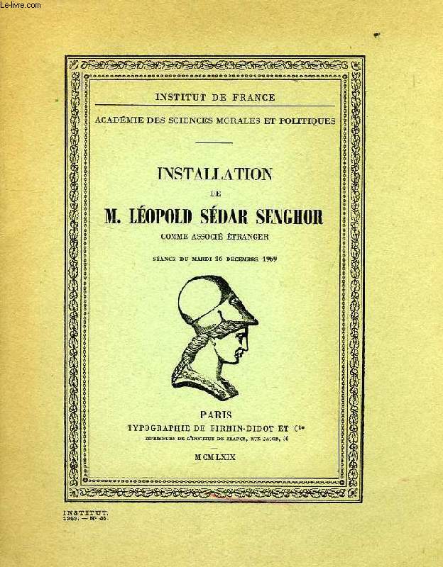 INSTALLATION DE M. LEOPOLD SEDAR SENGHOR COMME ASSOCIE ENTRANGER