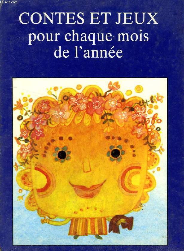 CONTES ET JEUX POUR CHAQUE MOIS DE L'ANNEE