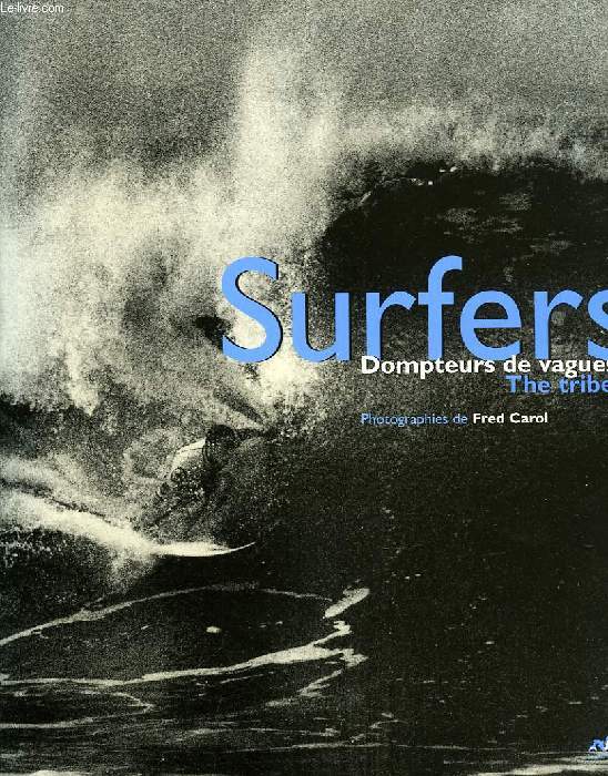 SURFERS, DOMPTEURS DE VAGUES, THE TRIBE