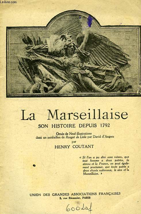 LA MARSEILLAISE, SON HISTOIRE DEPUIS 1792