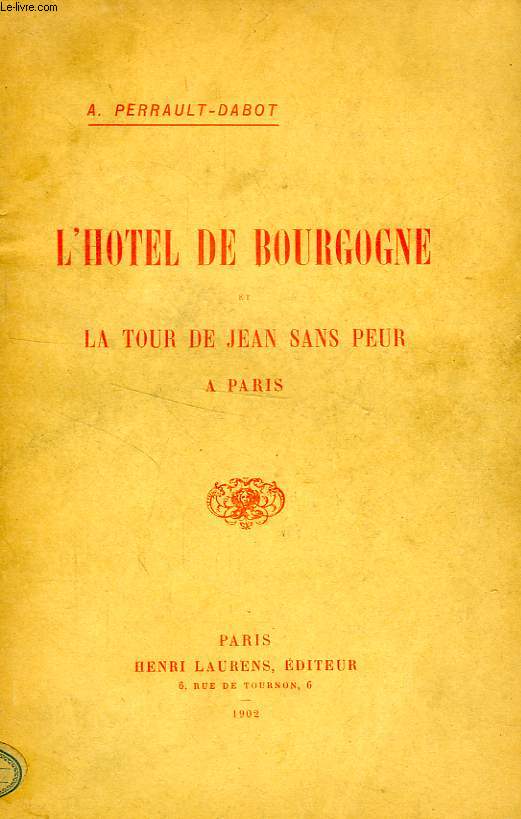 L'HOTEL DE BOURGOGNE ET LA TOUR DE JEAN SANS PEUR A PARIS