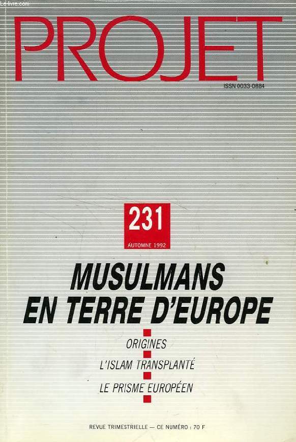PROJET, N° 231, AUTOMNE 1992, MUSULMANS EN TERRE D'EUROPE