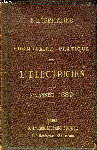 FORMULAIRE PRATIQUE DE L'ELECTRICIEN, 7e ANNEE, 1889