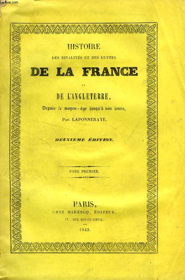 HISTOIRE DES RIVALITES ET DES LUTTES DE LA FRANCE ET DE L'ANGLETERRE, DEPUIS LE MOYEN-AGE JUSQU'A NOS JOURS, 2 TOMES