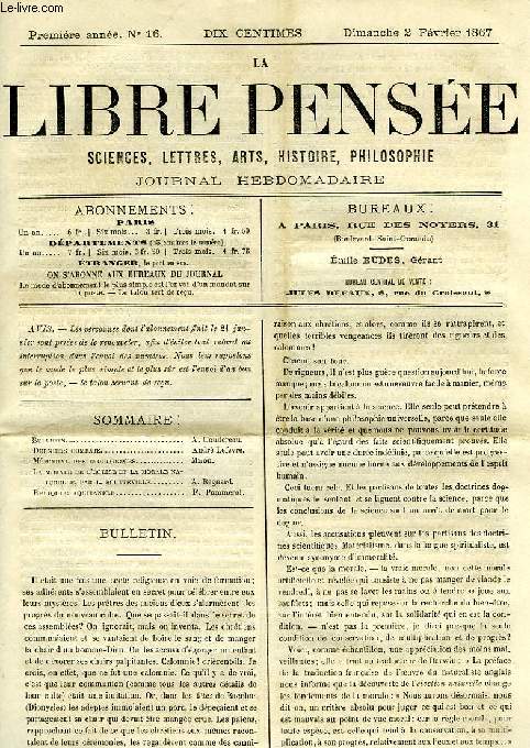 LA LIBRE PENSEE, 1re ANNEE, N 16, 2 FEV. 1867, SCIENCES, LETTRES, ARTS, HISTOIRE, PHILOSOPHIE, JOURNAL HEBDOMADAIRE