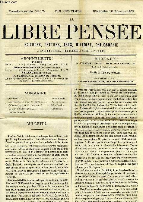 LA LIBRE PENSEE, 1re ANNEE, N 17, 10 FEV. 1867, SCIENCES, LETTRES, ARTS, HISTOIRE, PHILOSOPHIE, JOURNAL HEBDOMADAIRE