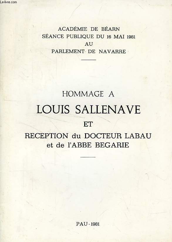 HOMMAGE 0 LOUIS SALLENAVE ET RECEPTION DU DOCTEUR LABAU ET DE L'ABBE BEGARIE