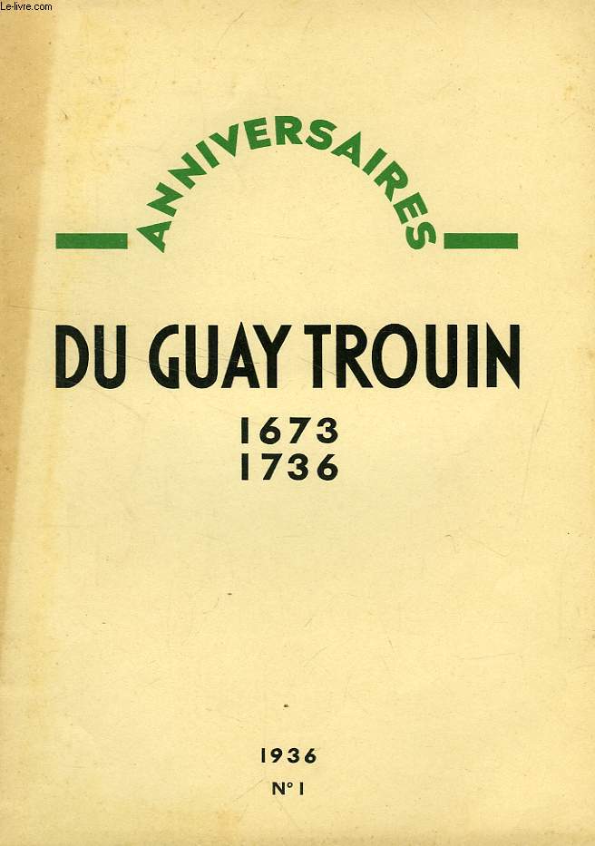 ANNIVERSAIRES, N 1, DU GUAY TROUIN, 1673-1736