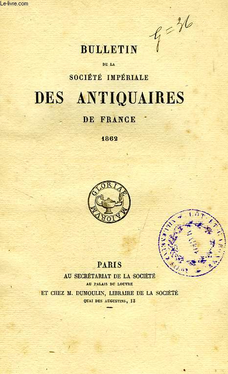 MEMOIRES ET DISSERTATIONS SUR LES ANTIQUITES NATIONALES ET ETRANGERES, PAR LA SOCIETE ROYALE DES ANTIQUAIRES DE FRANCE, TOME XXVII, 3e SERIE, TOME VII