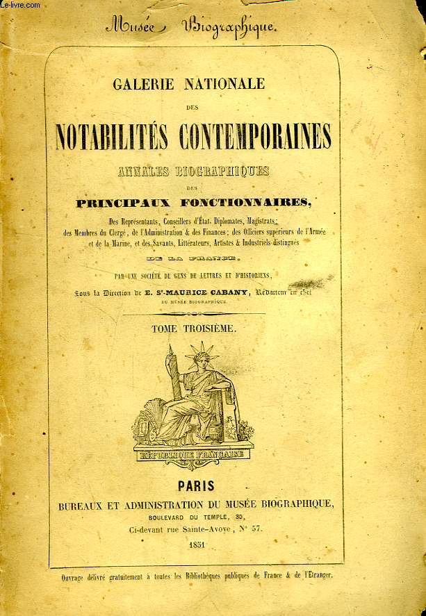 GALERIE NATIONALE DES NOTABILITES CONTEMPORAINES, ANNALES BIOGRAPHIQUES DES PRINCIPAUX FONCTIONNAIRES, TOME III