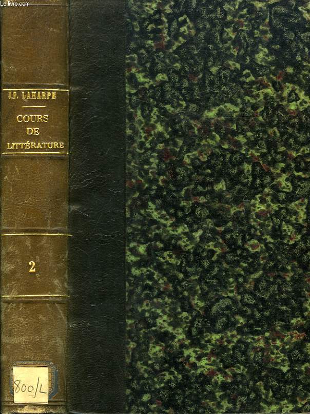 LYCEE, OU COURS DE LITTERATURE ANCIENNE ET MODERNE, TOME II