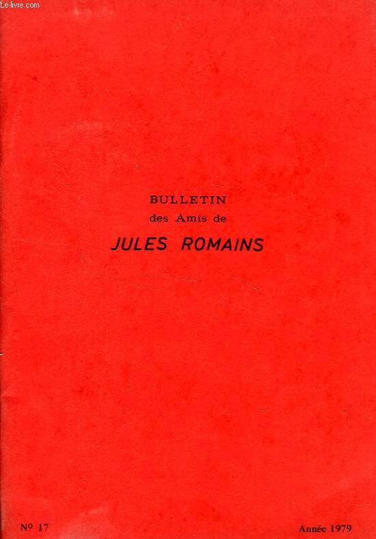 BULLETIN DES AMIS DE JULES ROMAINS, 5e ANNEE, N 17, 1979