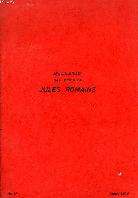 BULLETIN DES AMIS DE JULES ROMAINS, 5e ANNEE, N 18, DEC. 1979
