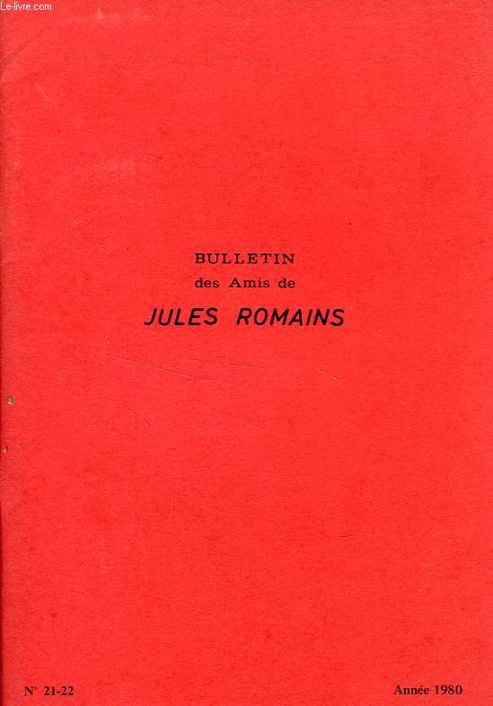BULLETIN DES AMIS DE JULES ROMAINS, 6e ANNEE, N 21-22, DEC. 1980