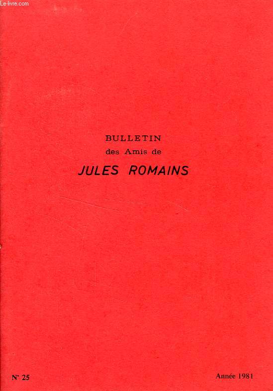 BULLETIN DES AMIS DE JULES ROMAINS, 7e ANNEE, N 25, SEPT. 1981