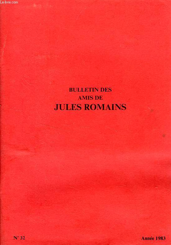 BULLETIN DES AMIS DE JULES ROMAINS, 9e ANNEE, N 32, JUIN 1983