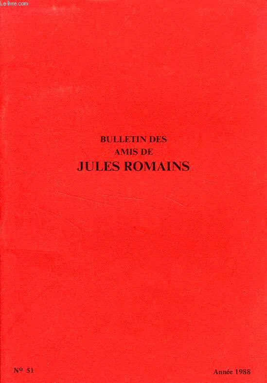 BULLETIN DES AMIS DE JULES ROMAINS, 14e ANNEE, N 51, SEPT. 1988