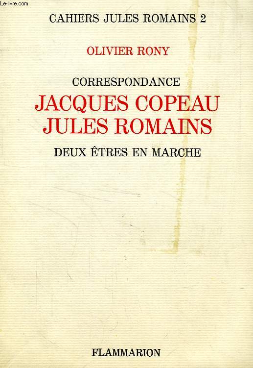 CAHIERS JULES ROMAINS, N 2, CORRESPONDANCE JACQUES COPEAU, JULES RMAINS, DEUX ETRES EN MARCHE