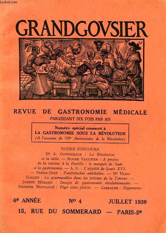 GRANDGOUSIER, REVUE DE GASTRONOMIE MEDICALE, 6e ANNEE, N 4, JUILLET 1939