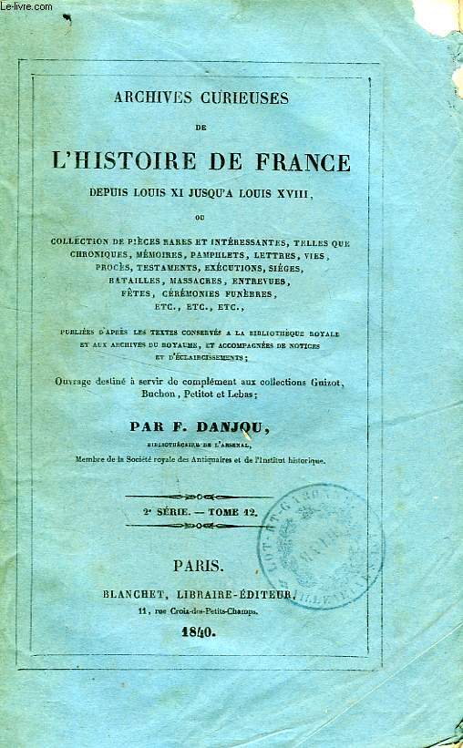 ARCHIVES CURIEUSES DE L'HISTOIRE DE FRANCE, DEPUIS LOUIS XI JUSQU'A LOUIS XVIII, 2e SERIE, TOME 12